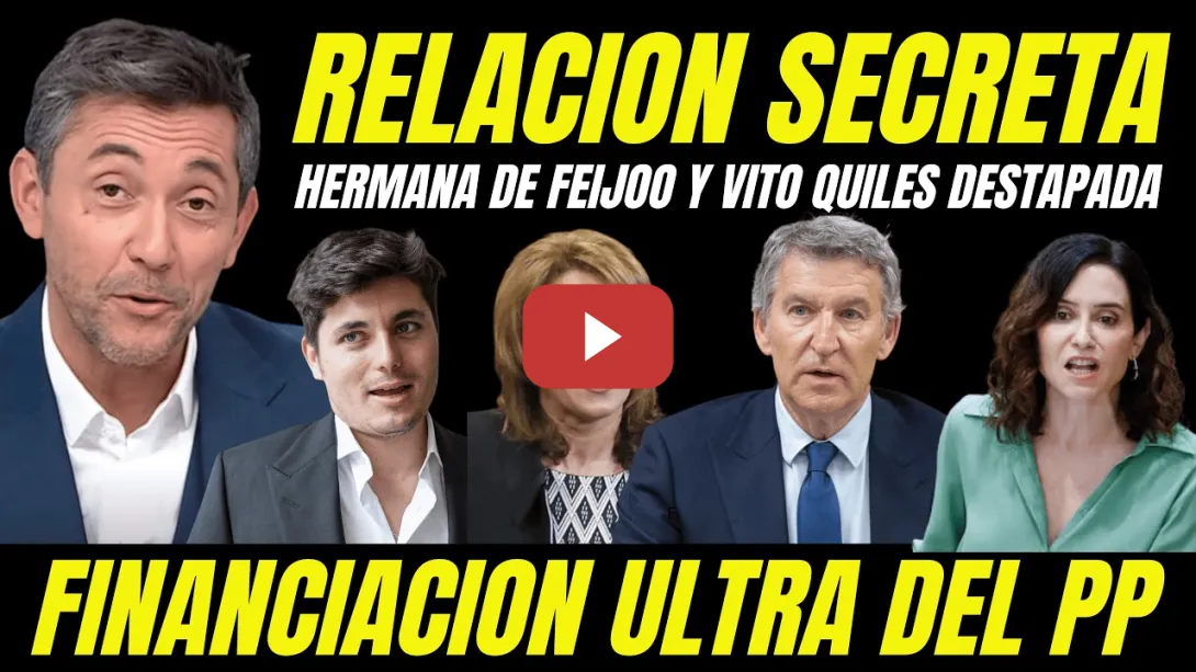 Embedded thumbnail for DESTAPAN RELACIÓN SECRETA HERMANA FEIJÓO CON VITO QUILES "FINANCIACIÓN ILEGAL DEL PP AYUSO Y ALMEIDA