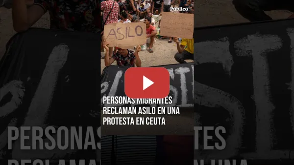 Embedded thumbnail for “¿Qué queremos? ¡Asilo!”: cientos de personas migrantes protestan en Ceuta