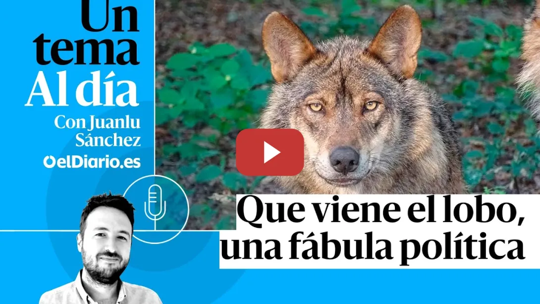 Embedded thumbnail for 🎙 PODCAST | Que viene el lobo, una fábula política · UN TEMA AL DÍA