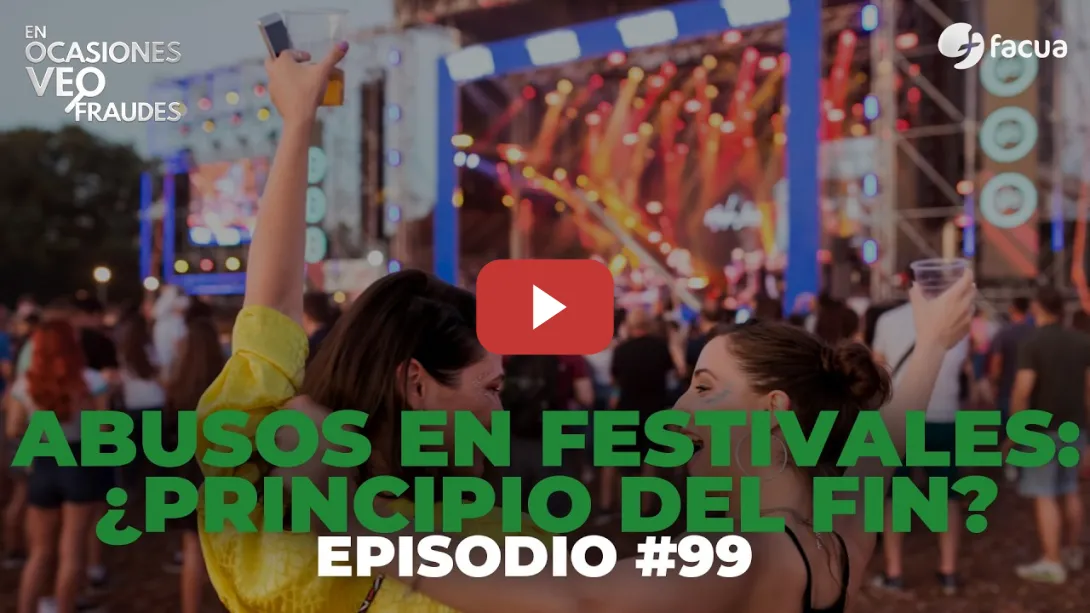 Embedded thumbnail for En Ocasiones Veo Fraudes #99 | ABUSOS EN FESTIVALES: ¿EL PRINCIPIO DEL FIN?