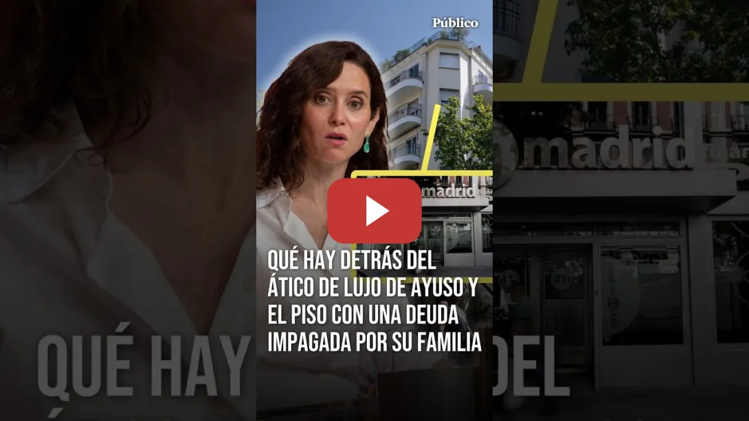 Embedded thumbnail for Qué hay detrás del ÁTICO de lujo de AYUSO y el piso con una DEUDA impagada por su familia