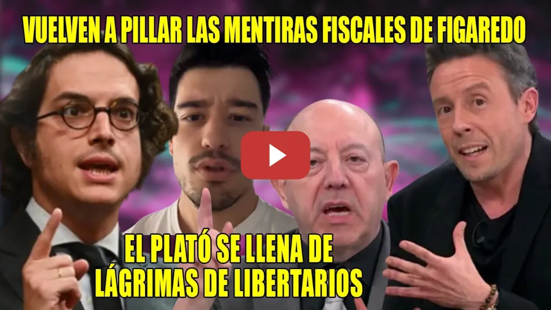 Embedded thumbnail for DEJAN por los SUELOS a Figaredo DESMONTANDO sus MENTIRAS FISCALES,y otros LIBERALES SE HUNDEN con él