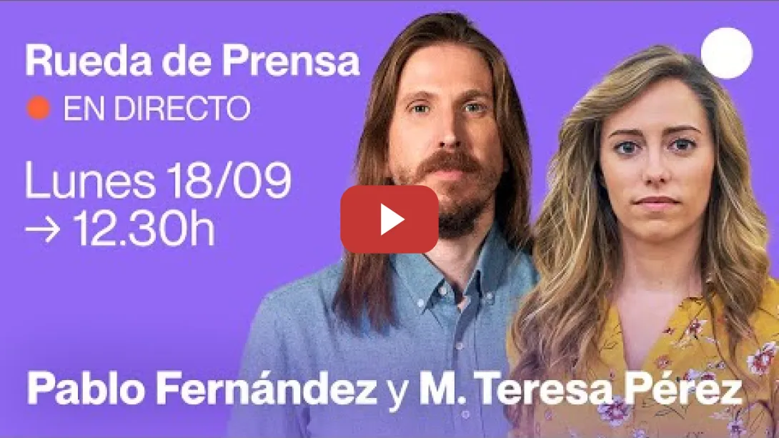 Embedded thumbnail for Rueda de Prensa de Pablo Fernández y María Teresa Pérez