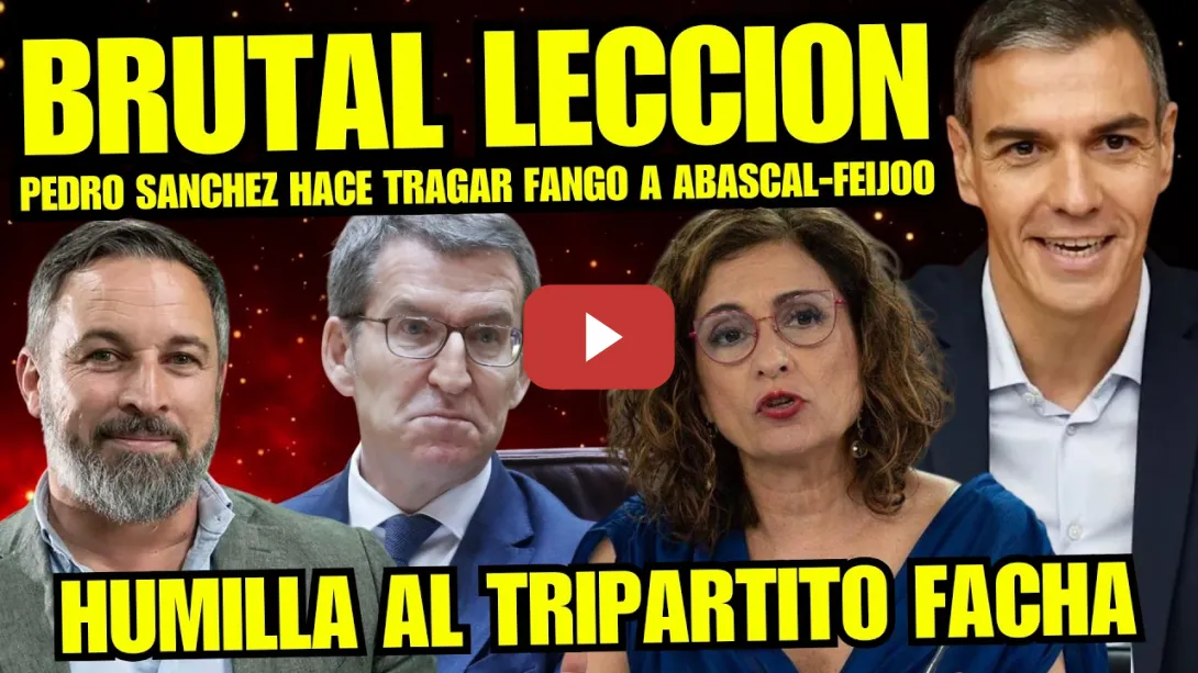 Embedded thumbnail for PEDRO SÁNCHEZ SACA PECHO y DEJA TIRITANDO a ABASCAL y FEIJOO en SU BRUTAL DISCURSO "SON ESCORIA"