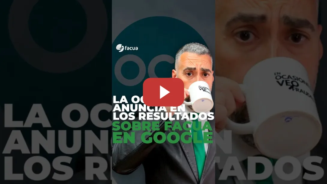 Embedded thumbnail for LA OCU SE PUBLICITA EN GOOGLE APROVECHANDO LAS BÚSQUEDAS SOBRE FACUA