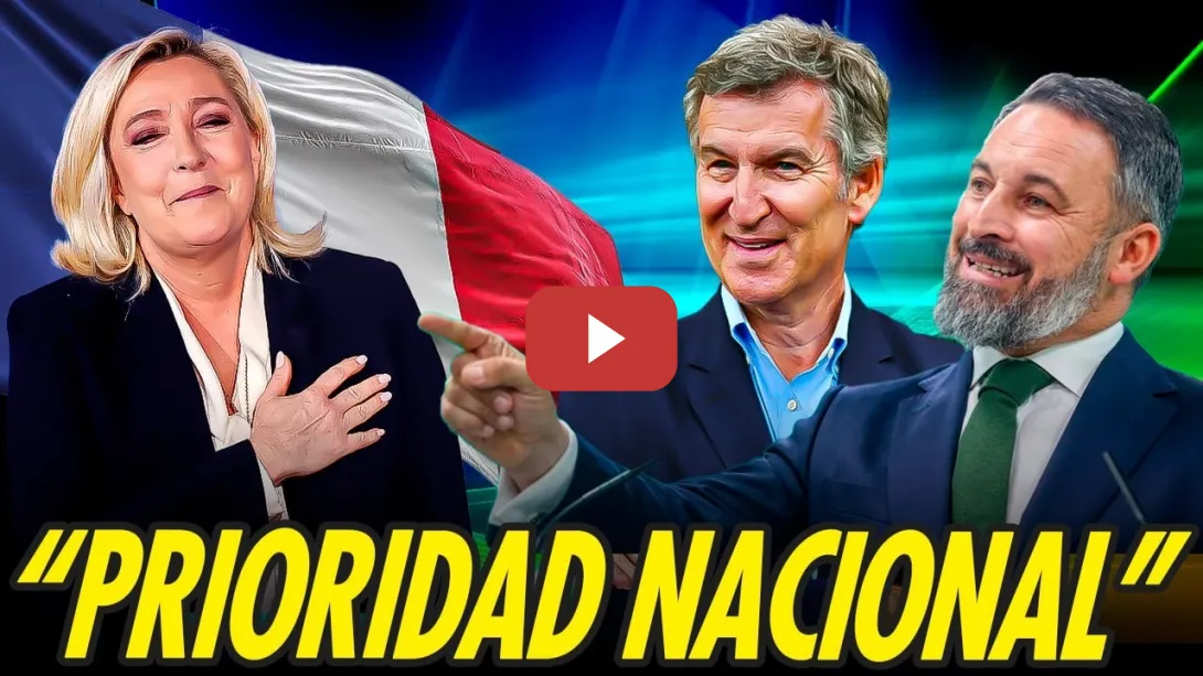 Embedded thumbnail for PRIORIDAD NACIONAL, EL NUEVO CONCEPTO QUE PP Y VOX COPIAN A LA EXTREMA DERECHA FRANCESA