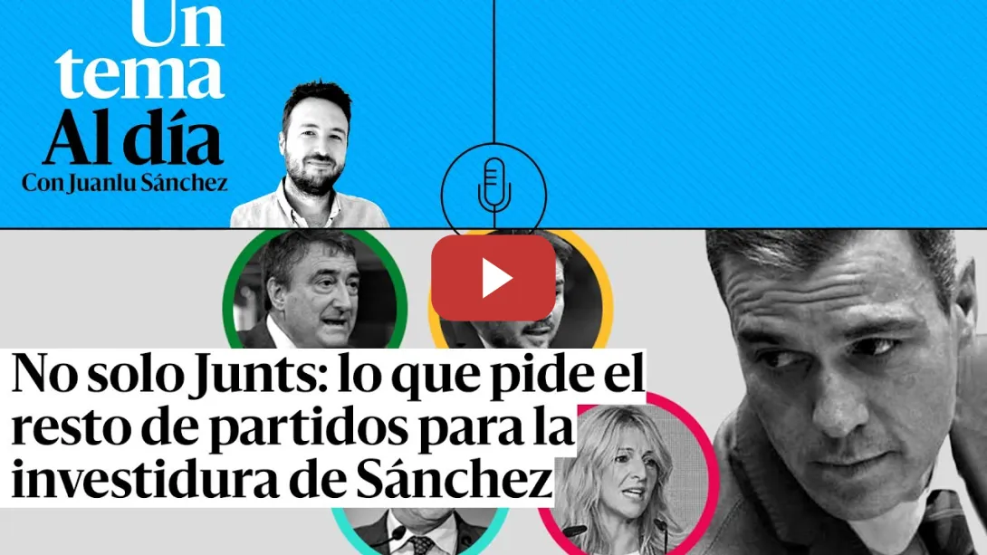 Embedded thumbnail for 🎙 PODCAST | No solo Junts: lo que pide el resto de partidos para la investidura de Sánchez
