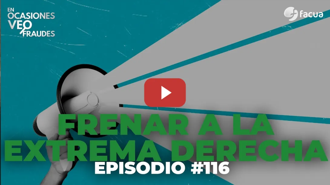 Embedded thumbnail for FRENAR A LA EXTREMA DERECHA | EN OCASIONES VEO FRAUDES