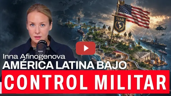 Embedded thumbnail for EEUU reactiva el TIAR: narcoterrorismo como excusa para controlar América Latina | Inna Afinogenova