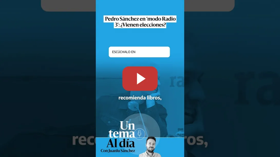 Embedded thumbnail for 🎙 PODCAST | Pedro Sánchez en ‘modo Radio 3’: ¿Vienen elecciones? · UN TEMA AL DÍA