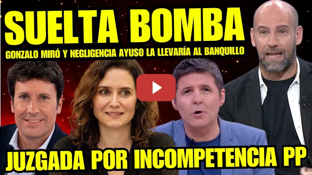 Embedded thumbnail for GONZALO MIRÓ DESTROZA A AYUSO Y FACHA JOSÉ PÉREZ “RESPONDERÁ POR NEGLIGENCIA EN JUZGADO CONDENADA”