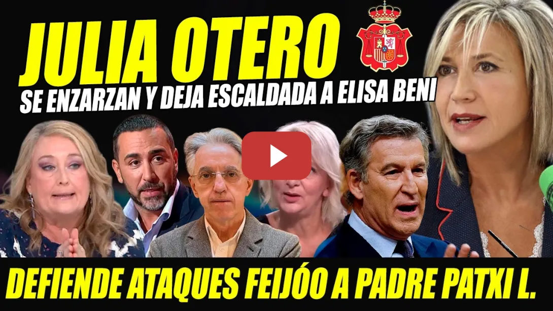 Embedded thumbnail for JULIA OTERO FRENA EN SECO A ELISA BENI. DEFIENDE ATAQUES FEIJÓO A PADRE PATXI LÓPEZ Y AL T. SUPREMO