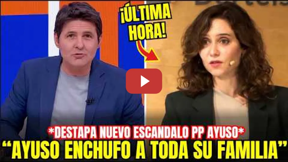 Embedded thumbnail for 💣 ¡CINTORA SIN PIEDAD! DESTAPA QUE AYUSO COLOCÓ A SU FAMILIA EN CONCEJALÍAS: ¡CORRUPCIÓN FAMILIAR!