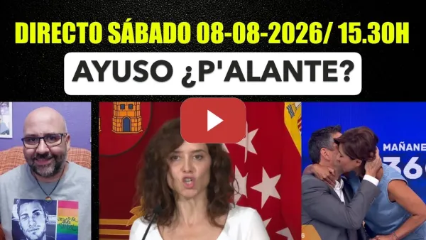 Embedded thumbnail for DIRECTO 08-08-2026/ 15.30h. ¿Ayuso p'alante?. Javier Ruiz abandona Mañaneros.