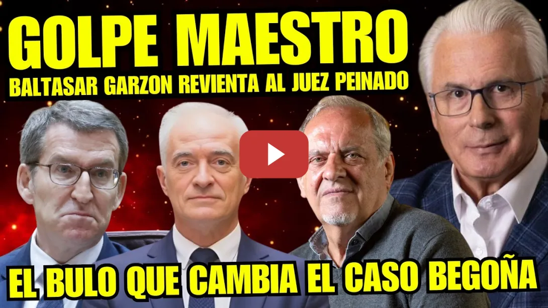 Embedded thumbnail for ¡BOMBAZO! BALTASAR GARZÓN MUESTRA PRUEBAS de la INOCENCIA BEGOÑA GOMEZ "MONTAJE JUDICIAL PEINADO"