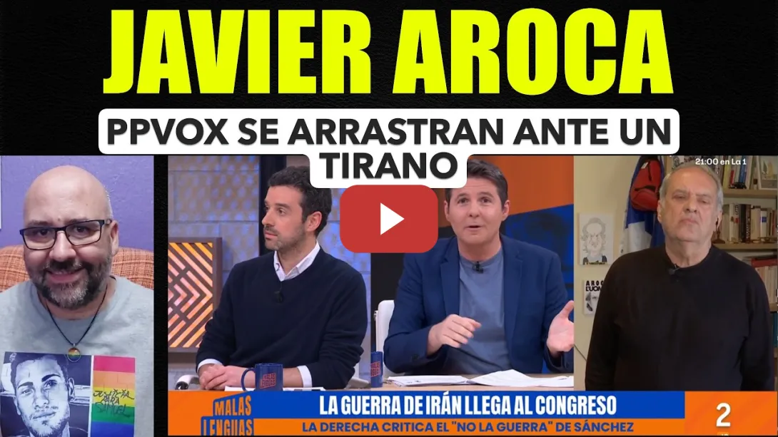 Embedded thumbnail for Javier Aroca, el PPVox se arrastran ante un tirano.