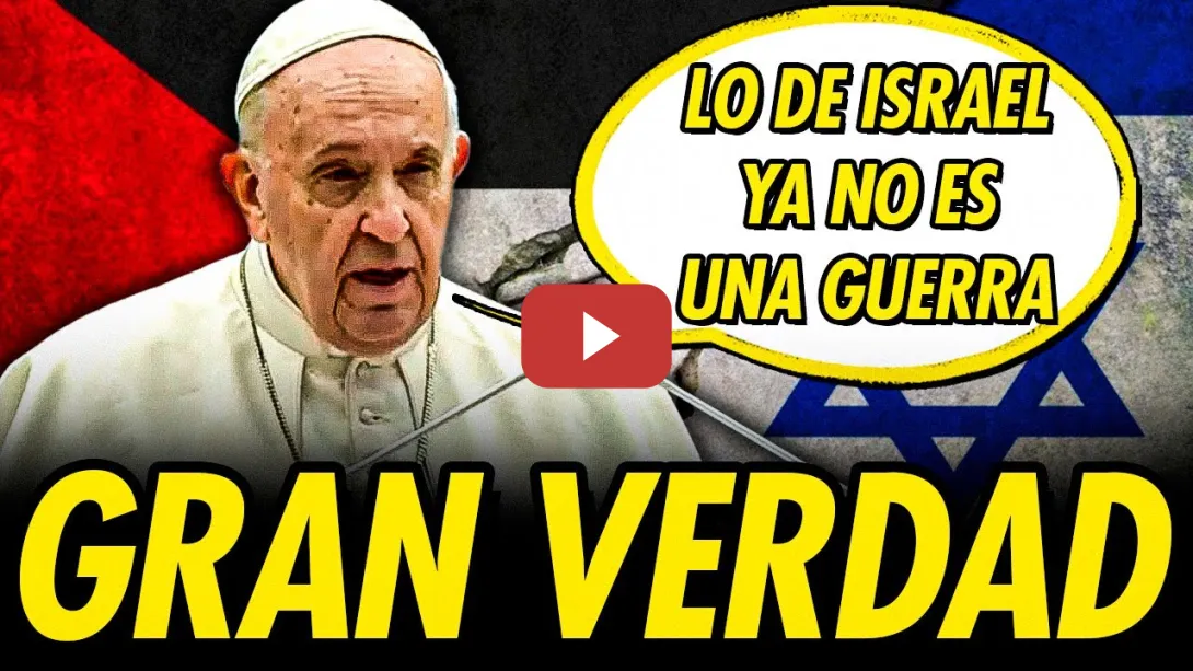 Embedded thumbnail for EL PAPA FRANCISCO DICE LAS VERDADES SOBRE ISRAEL QUE NINGÚN PRESIDENTE DICE