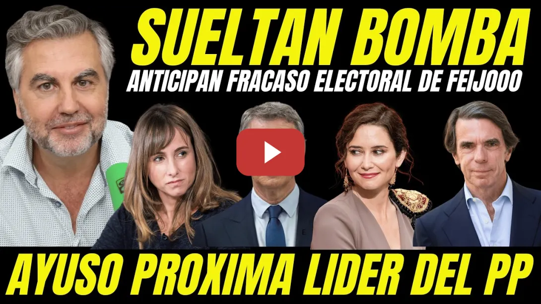 Embedded thumbnail for AYUSO PRÓXIMA LÍDER DEL PP "ANTICIPAN FRACASO DE FEIJÓO PRÓXIMAS ELECCIONES"
