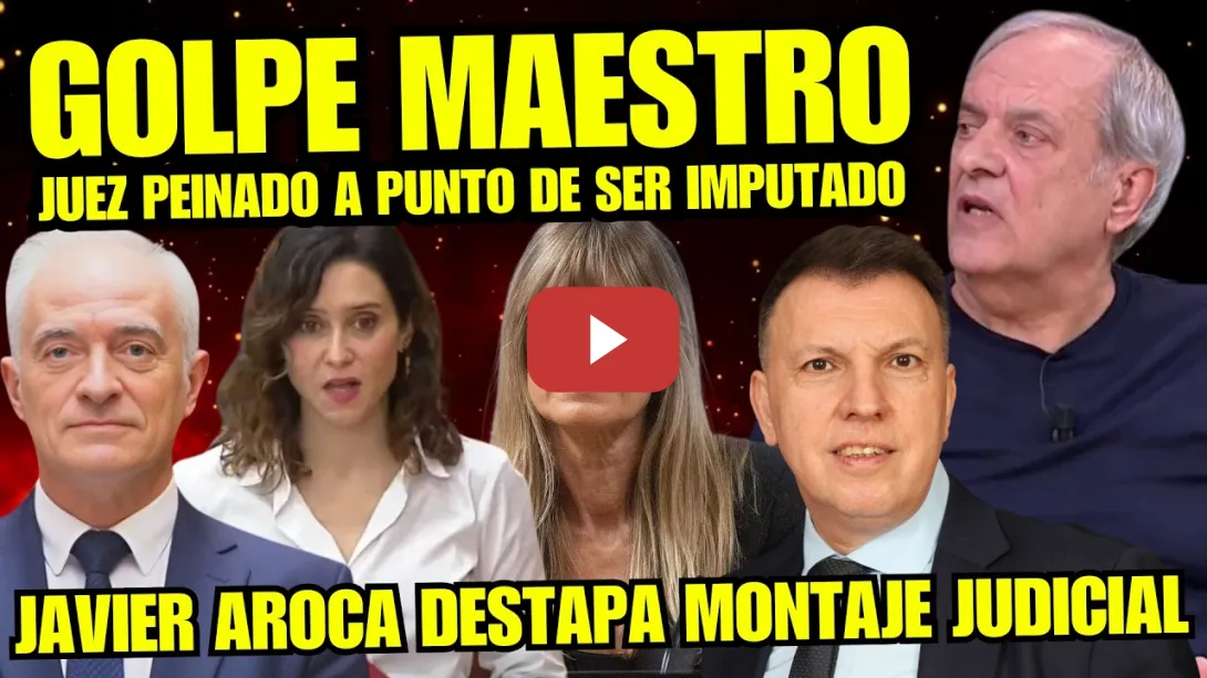 Embedded thumbnail for JUEZ PEINADO A PUNTO DE SER IMPUTADO POR NO CUMPLIR LA LEY Y JAVIER AROCA TIRA DE LA MANTA