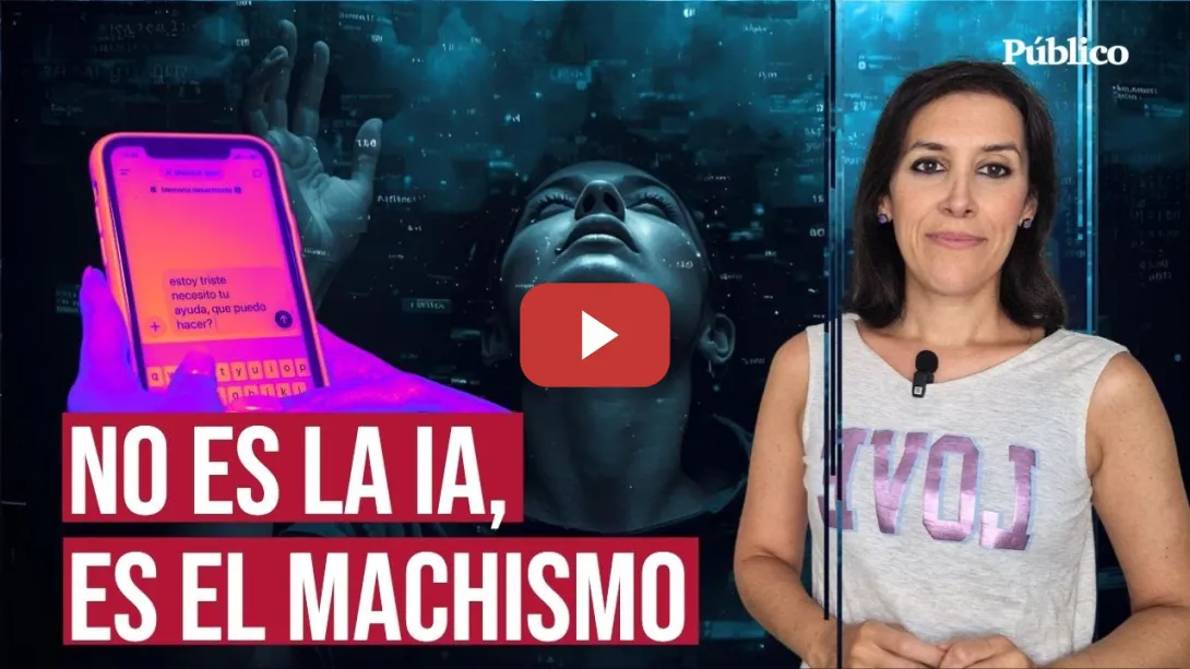 Embedded thumbnail for “Suicidios incitados por Chat GPT… y por machistas”, por Ana Bernal Triviño