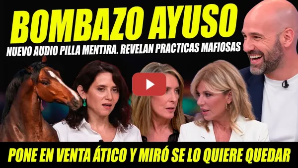 Embedded thumbnail for ALERTA: NUEVO AUDIO PILLA METIRAS AYUSO.PONE ÁTICO EN VENTA Y MIRÓ QUIERE CELEBRAR CENA NAVIDAD ALLÍ