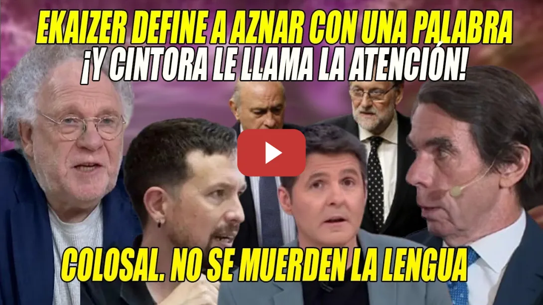 Embedded thumbnail for Ekaizer DESATADO contra Aznar ¡Cintora le da el TOQUE!💥Iglesias-Garea contra CLOACAS💥GE-N0-CI-DA