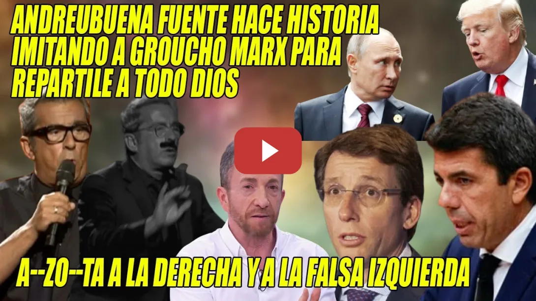 Embedded thumbnail for BUENAFUENTE AZ0TA a la DERECHA y la FALSA IZQUIERDA SOCIALISTA👏ÉPICA imitación de Groucho Marx