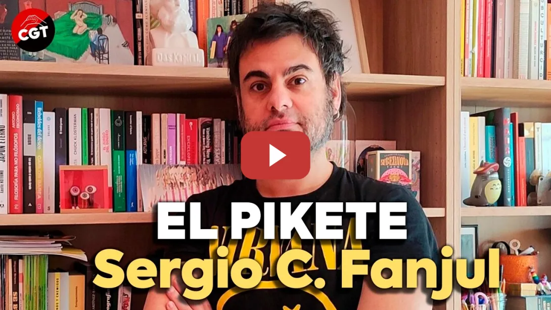 Embedded thumbnail for El Pikete - Sergio C. Fanjul | CGT EN RED