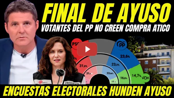 Embedded thumbnail for BOMBAZO "ENCUESTAS HUNDEN A AYUSO" VOTANTES DEL PP NO CREEN AYUSO COMPRA DEL ÁTICO