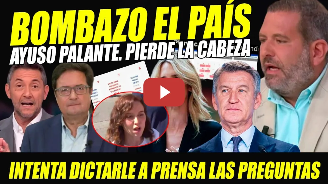 Embedded thumbnail for OTRA DENUNCIA: AYUSO DE LOS NERVIOS:INTENTA DICTAR PREGUNTAS. BOMBAZO EL PAÍS. ¡NO HAY ESCAPATORIA!