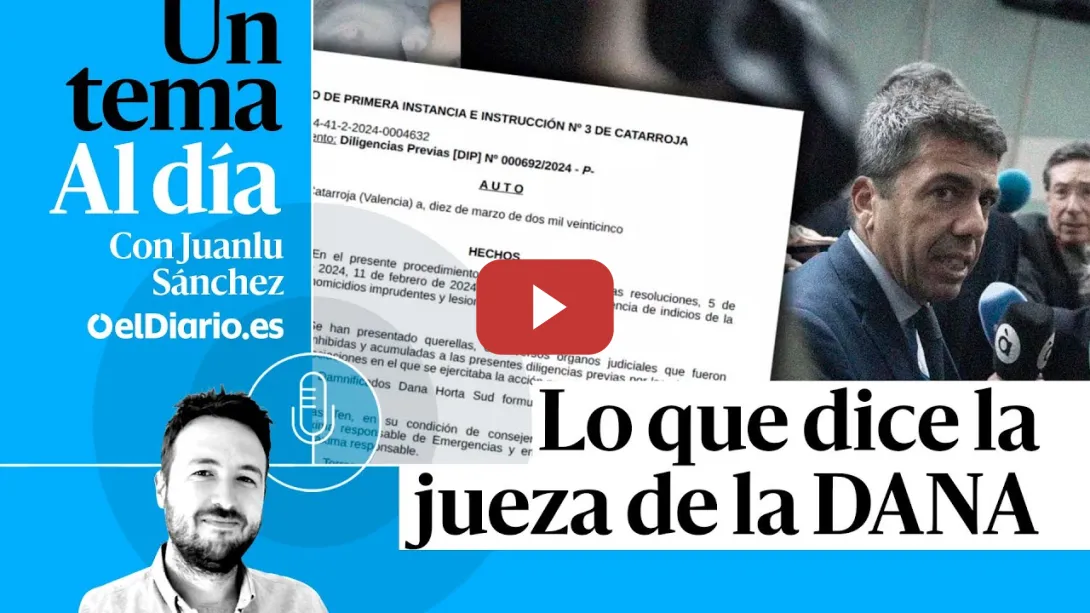 Embedded thumbnail for 🎙 PODCAST | Lo que dice la jueza de la DANA · UN TEMA AL DÍA