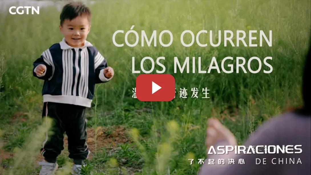 Embedded thumbnail for Aspiraciones de China – ¿Cómo ocurren los milagros? | CGTN