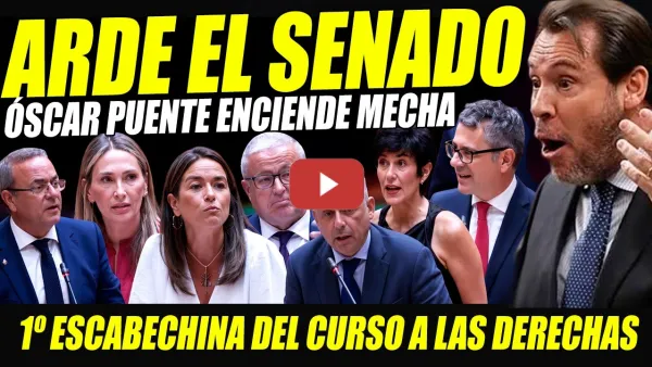 Embedded thumbnail for ÓSCAR PUENTE HACE ARDER EL SENADO REVENTANDO Y PILLANDO BULOS A DERECHAS. ESCABECHINA POR CEUTA