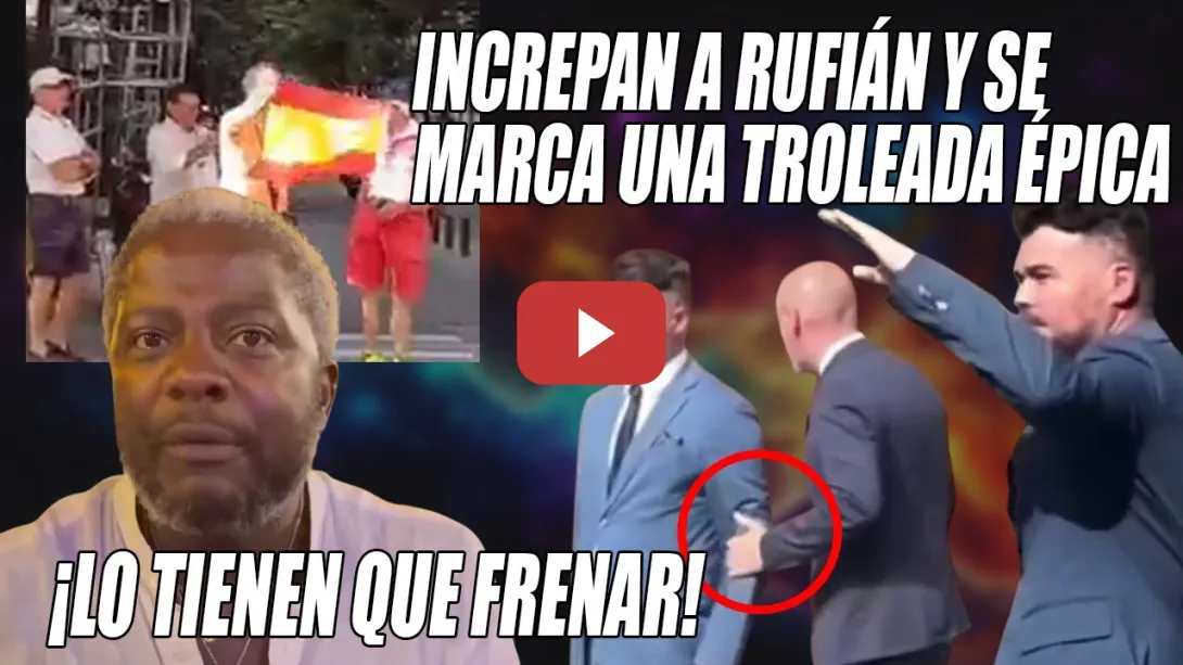 Embedded thumbnail for RUFIÁN le PLANTA CARA a unos FACHAS y a Bertrand Ndongo💢LO TIENEN q FRENAR tras un TROLEO ÉPICO💢