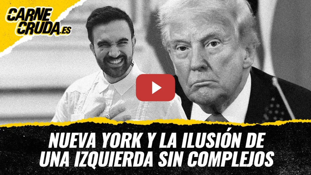 Embedded thumbnail for T12x42 - Nueva York y la ilusión de una izquierda sin complejos (CARNE CRUDA)