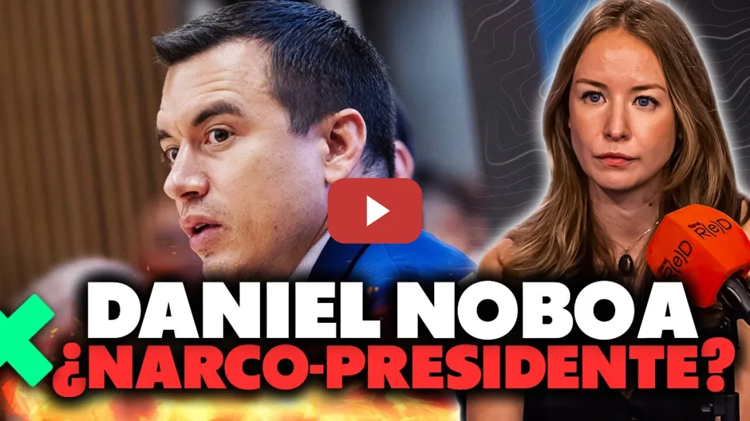 Embedded thumbnail for ¿Noboa, Presidente Narco? El Escándalo que Sacude a Ecuador