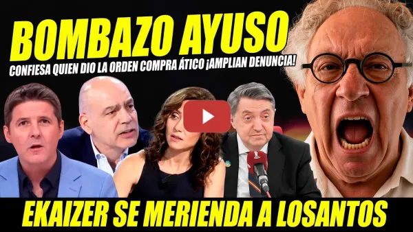 Embedded thumbnail for BOMBAZO: AYUSO CONFIESA COMPRA ÁTICO Y LE AMPLÍAN DENUNCIA.CIRUJANO  LE CALZA 2. EKAIZER VS LOSANTOS
