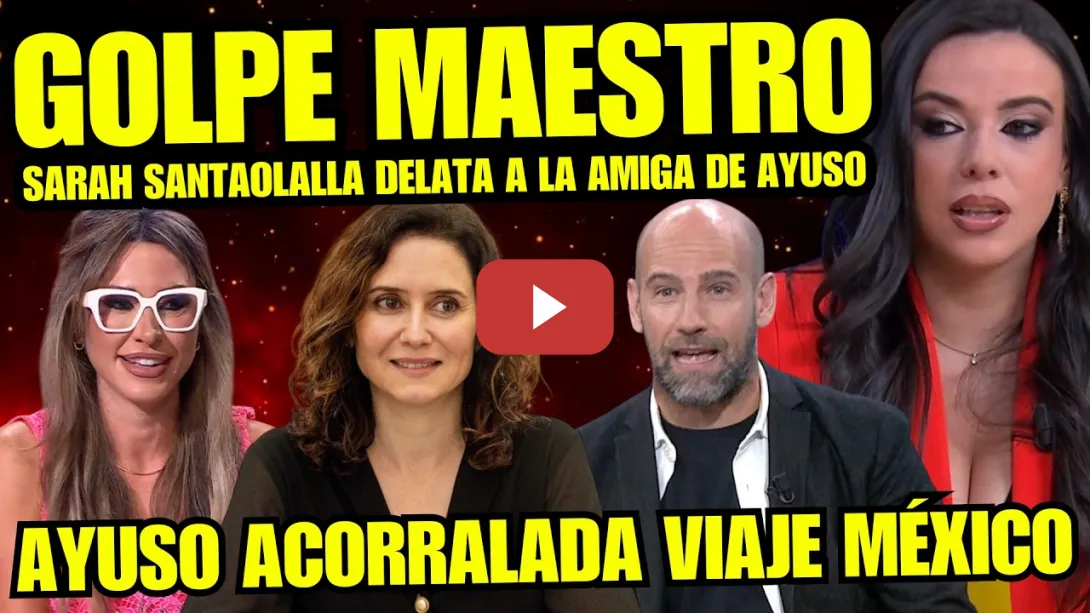 Embedded thumbnail for AYUSO AL LÍMITE "SARAH SANTAOLALLA HUMILLA A AYUSO Y PP POR LOS TEQUILAS PAGADOS EN VIAJE A MÉXICO"