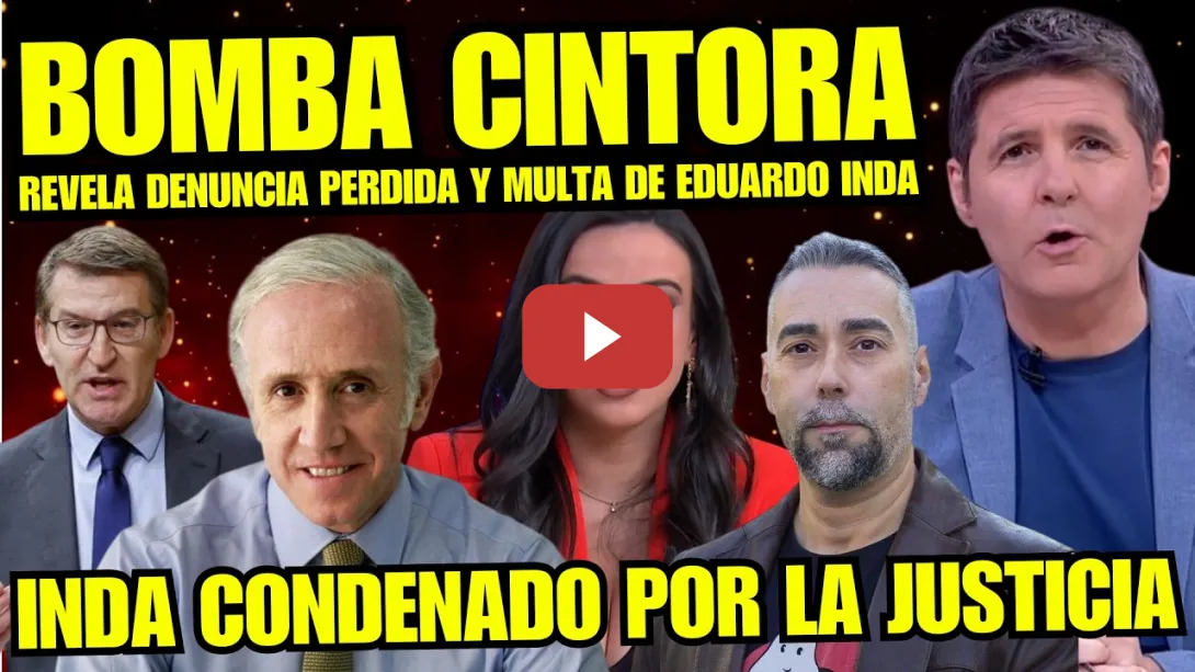 Embedded thumbnail for JESÚS CINTORA Y RUBÉN SÁNCHEZ ARRASAN a EDUARDO INDA AL PERDER DENUNCIA Y PAGAR GRAN CANTIDAD DINERO