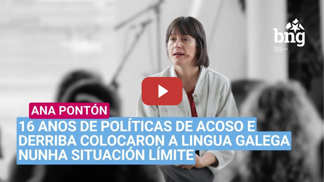Embedded thumbnail for Pontón: «16 anos de políticas de acoso e derriba colocaron a lingua galega nunha situación límite»