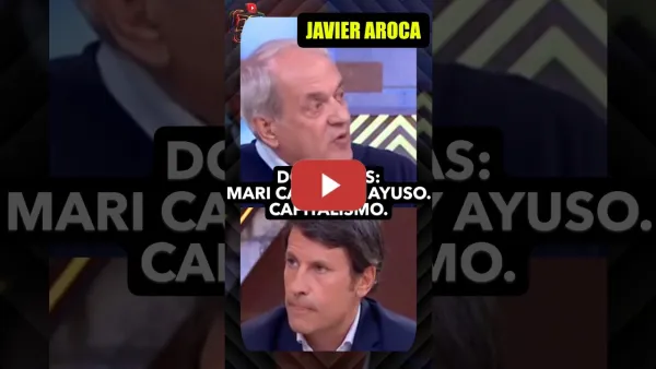 Embedded thumbnail for Javier Aroca. Mari Carmen frente a Ayuso. Capitalismo