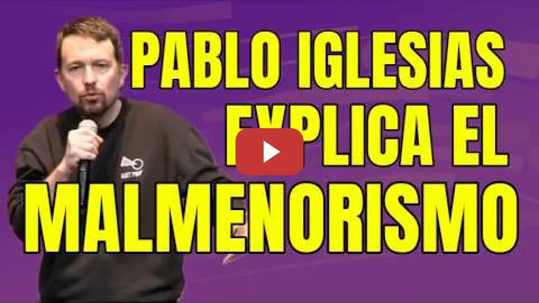 Embedded thumbnail for Pablo Iglesias explica "El Malmenorismo"