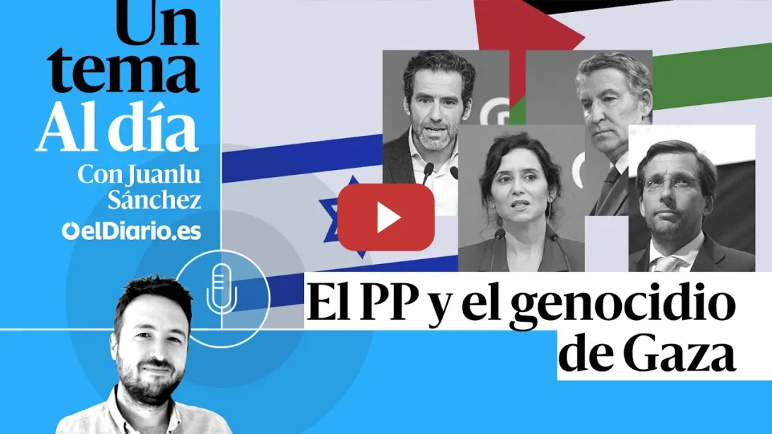 Embedded thumbnail for 🎙 PODCAST | El PP y el genocidio de Gaza · UN TEMA AL DÍA