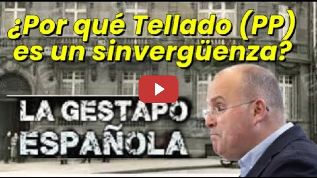 Embedded thumbnail for ¿Por qué Tellado PP es un sinvergüenza?