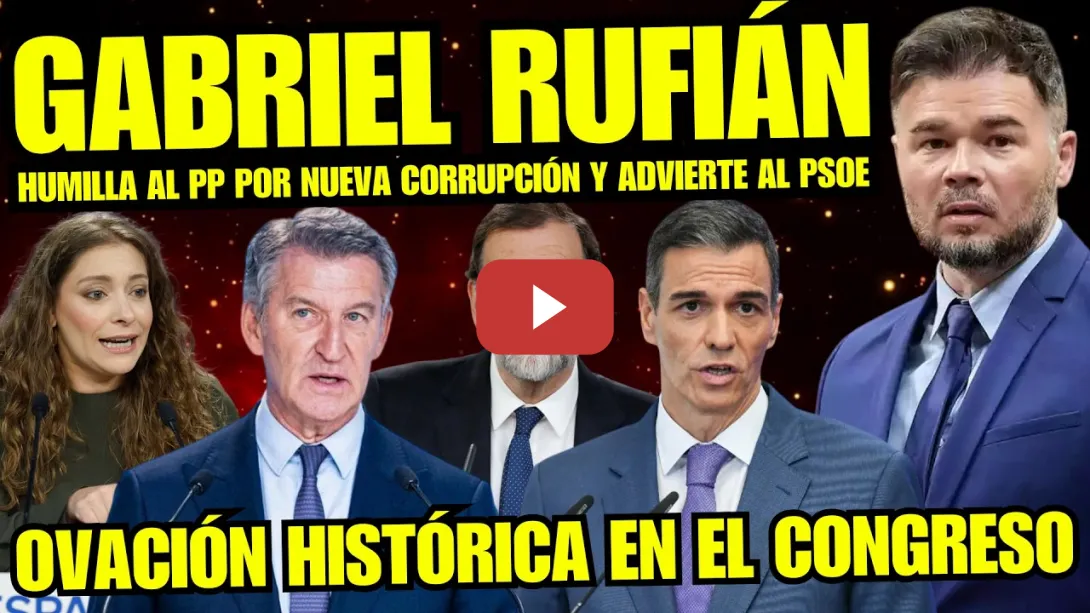 Embedded thumbnail for ¡OVACIÓN HISTÓRICA! GABRIEL RUFIÁN HUMILLA AL PP POR CORRUPCIÓN FEIJÓO, PADRE DE M.RAJOY Y AYUSO