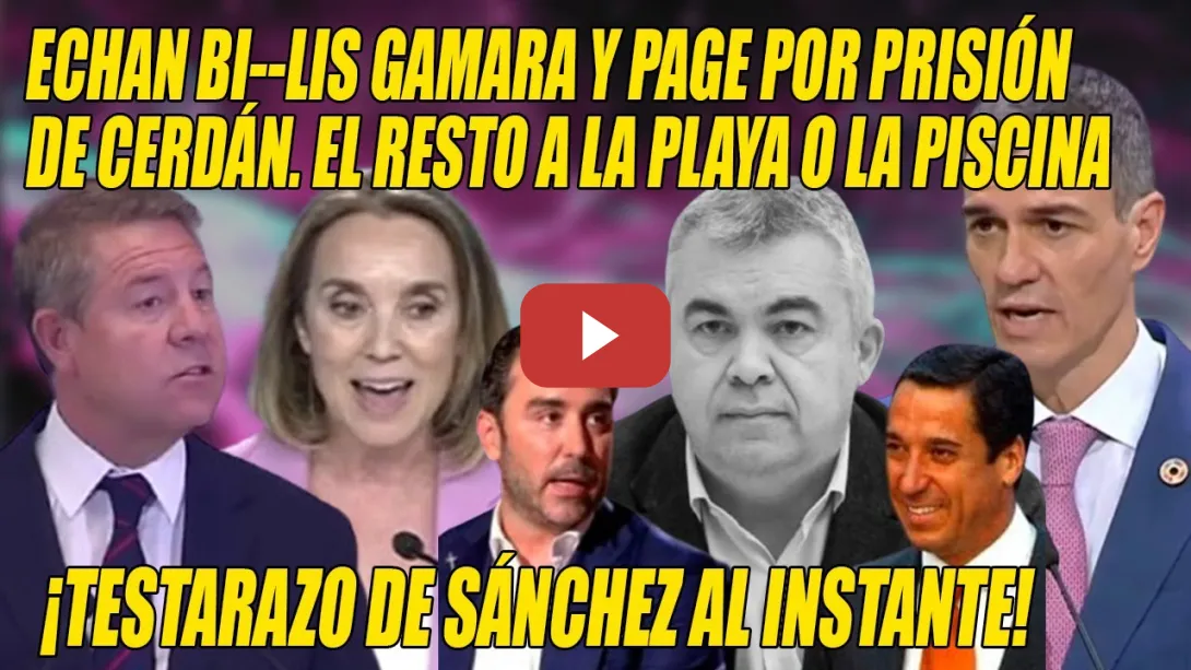 Embedded thumbnail for TESTARAZO de Sánchez a Gamarra y Page tras PRISIÓN para Santos CERDÁN💥¿Y al CLAN AYUSO?💥DOBLE RASERO