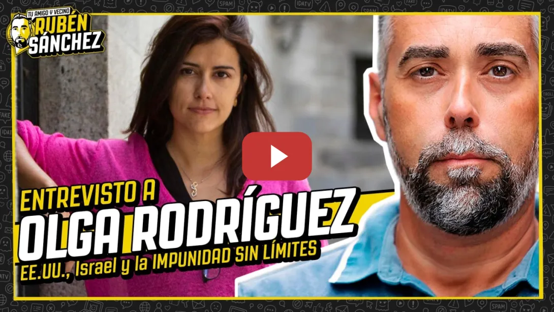 Embedded thumbnail for ENTREVISTO A Olga Rodríguez: Israel, EEUU y la IMPUNIDAD SIN LÍMITE |