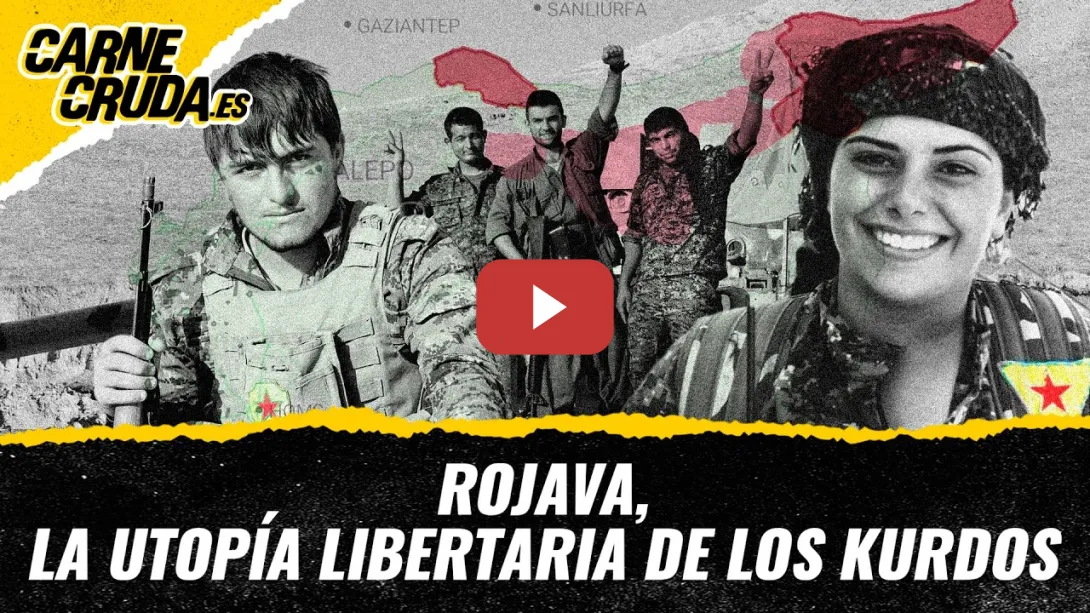 Embedded thumbnail for T12x91 - Rojava, la utopía libertaria de los kurdos (CARNE CRUDA)