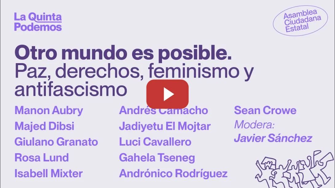 Embedded thumbnail for La Quinta. Otro mundo es posible. Paz, derechos, feminismo y antifascismo