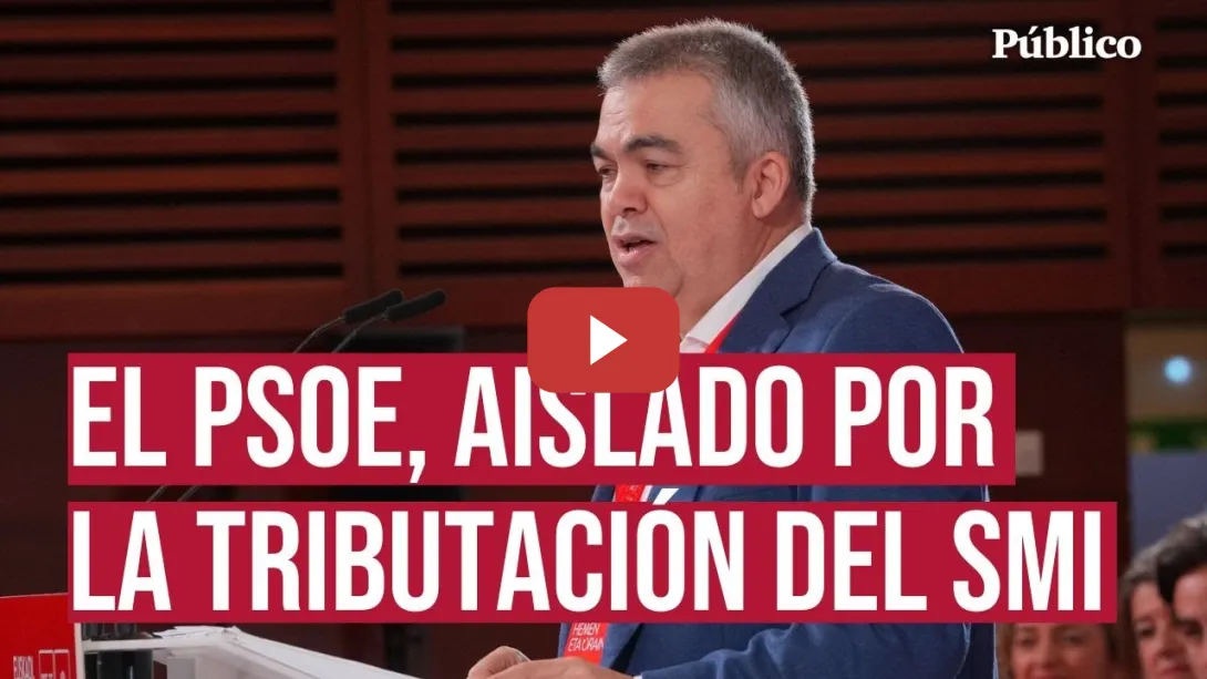 Embedded thumbnail for &quot;Ni apoyo social ni parlamentario&quot;: el PSOE se queda solo en la tributación del SMI